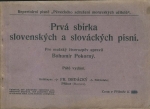 PRVÁ SBÍRKA SLOVENSKÝCH A SLOVÁCKÝCH PÍSNÍ