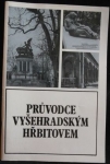 PRŮVODCE VYŠEHRADSKÝM HŘBITOVEM