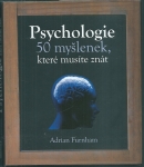 PSYCHOLOGIE - 50 MYŠLENEK, KTERÉ MUSÍTE ZNÁT