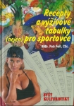 RECEPTY A VÝŽIVOVÉ TABULKY (NEJEN) PRO SPORTOVCE