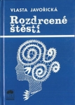 ROZDRCENÉ ŠTĚSTÍ