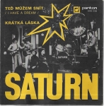 SATURN - TEĎ MŮŽEM SNÍT / KRÁTKÁ LÁSKA