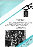 SBORNÍK Z KONZERVÁTORSKÉHO A RESTAURÁTORSKÉHO SEMINÁŘE