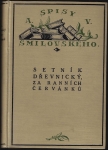 SPISY VÝPRAVNÉ II.: SETNÍK DŘEVNICKÝ / ZA RANNÍCH ČERVÁNKŮ