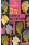 ŠIKOVNÁ TCHYNĚ A SMEČKA ROZHNĚVANÝCH ŽEN