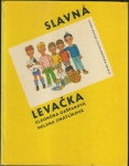 SLAVNÁ LEVAČKA