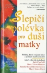 SLEPIČÍ POLÉVKA PRO DUŠI MATKY