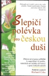 SLEPIČÍ POLÉVKA PRO ČESKOU DUŠI