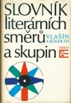 SLOVNÍK LITERÁRNÍCH SMĚRŮ A SKUPIN