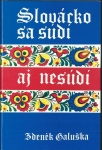 SLOVÁCKO SA SÚDÍ AJ NESÚDÍ