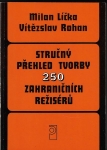 STRUČNÝ PŘEHLED TVORBY 250 ZAHRANIČNÍCH REŽISÉRŮ