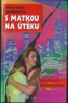 S MATKOU NA ÚTĚKU