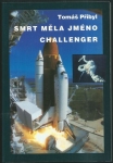 SMRT MĚLA JMÉNO CHALLENGER