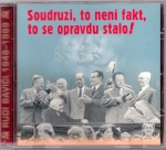 SOUDRUZI, TO NENÍ FAKT, TO SE OPRAVDU STALO!