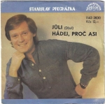 STANISLAV PROCHÁZKA - JŮLI / HÁDEJ, PROČ ASI