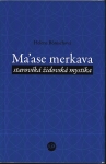 MA`ASE MERKAVA – STŘEDOVĚKÁ ŽIDOVSKÁ MYSTIKA