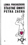 ŠŤASTNÉ ÚMRTÍ PETRA ZACHA