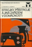 STROJKY, PŘÍSTROJE A JINÁ ZAŘÍZENÍ V DOMÁCNOSTI