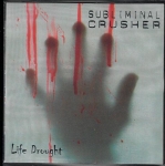 SUBLIMINAL CRUSHER - LIFE DROUGHT