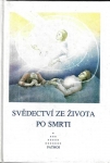 SVĚDECTVÍ ZE ŽIVOTA PO SMRTI