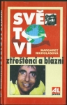 SVĚTOVÍ ZTŘEŠTĚNCI A BLÁZNI