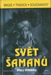 SVĚT ŠAMANŮ