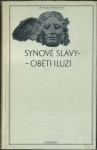 SYNOVÉ SLÁVY – OBĚTI ILUZÍ