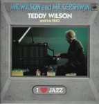 TEDDY WILSON AND HIS TRIO MR. WILSON AND MR. GERSHWIN
