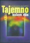 TAJEMNO KOLEM NÁS