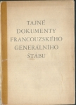 TAJNÉ DOKUMENTY FRANCOUZSKÉHO GENERÁLNÍHO ŠTÁBU