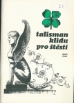 TALISMAN KLIDU PRO ŠTĚSTÍ