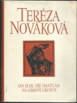 TERÉZA NOVÁKOVÁ - JAN JÍLEK, JIŘÍ ŠMATLÁN, NA LIBROVĚ GRUNTĚ