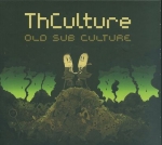 THCULTURE - OLD SUB CULTURE