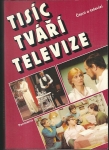 TISÍC TVÁŘÍ TELEVIZE