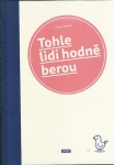 TOHLE LIDI HODNĚ BEROU