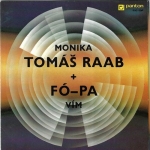 TOMÁŠ RAAB + FÓ-PÁ – MONIKA / VÍM