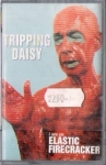 TRIPPING DAISY – I AM AN ELASTIC FIRECRACKER