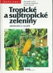 TROPICKÉ A SUBTROPICKÉ ZELENINY