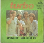 TURBO – PŘESTÁVÁŠ SNÍT / AMORE, PŘI MNĚ STŮJ