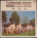 VESELKA LADISLAVA KUBEŠE - TY JIHOČESKÉ VESNICE