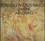 PUBLIUS OVIDIUS NASO - UMĚNÍ MILOVATI