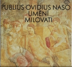 PUBLIUS OVIDIUS NASO – UMĚNÍ MILOVATI