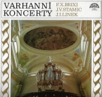 VARHANNÍ KONCERTY - F. X. BRIXI, J. V. STAMIC, J. I. LINEK