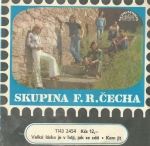 SKUPINA F. R. ČECHA - VELKÁ LÁSKA JE V HÁJI, JAK SE ZDÁ / KAM JÍT