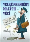 VELKÉ PREMIÉRY MALÝCH VĚCÍ