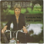 VĚRA ŠPINAROVÁ - KOSMICKÁ LÁSKA / LÁSKOU SPÁLENÁ