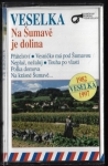 VESELKA – NA ŠUMAVĚ JE DOLINA