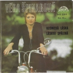 VĚRA ŠPINAROVÁ - KOSMICKÁ LÁSKA / LÁSKOU SPÁLENÁ