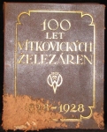 100 LET VÍTKOVICKÝCH ŽELEZÁREN 1828 – 1928