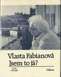 VLASTA FABIANOVÁ - JSEM TO JÁ?